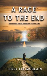 A Race to the End - Terry Lee McClain - 9798887756110