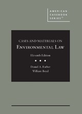 Cases and Materials on Environmental Law - Daniel A. Farber ; William Boyd - 9798887863726