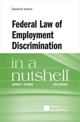Federal Law of Employment Discrimination in a Nutshell - West Academic - 9798887864143