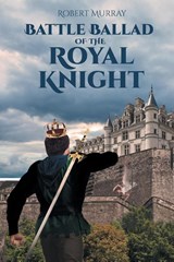 Battle Ballad of the Royal Knight - MURRAY,  Robert - 9798887935478