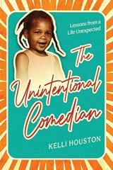 The Unintentional Comedian - Kelli Houston - 9798887971797