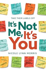 It's Not Me, It's You - Nicole Lynn Morris - 9798887971919