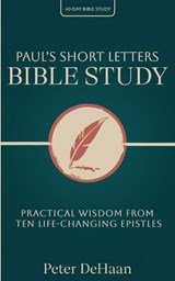 Paul's Short Letters Bible Study - Peter DeHaan - 9798888091913