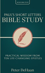 Paul's Short Letters Bible Study - Peter DeHaan - 9798888091913