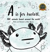 A is for Axolotle