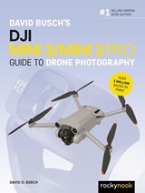 David Busch's DJI Mini 3/Mini 3 Pro Guide to Drone Photography - David Busch - 9798888141328