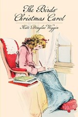 The Birds' Christmas Carol - Kate Douglas Wiggin - 9798888182314