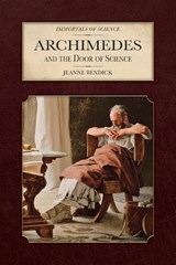 Archimedes and the Door of Science - Jeanne Bendick - 9798888182345