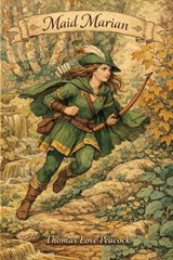 Maid Marian - Thomas Love Peacock - 9798888182499