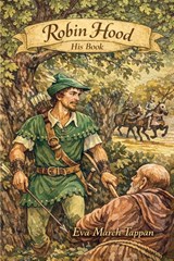 Robin Hood, His Book - Eva March Tappan - 9798888182529