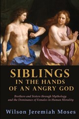 Siblings in the Hands of an Angry God - Wilson Jeremiah Moses - 9798888192818