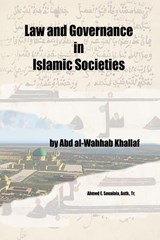 Law and Governance in Islamic Societies - Abd Al-Wahhab Khallaf - 9798888230060