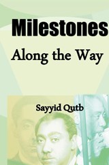 Milestones Along the Way - Sayyid Qutb - 9798888230077