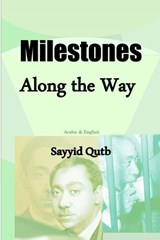 Milestones along the Way - Sayyid Qutb ; Sayed Qutb - 9798888230121