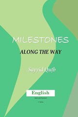 Milestones along the Way - Sayyid Qutb ; Sayed Qutb - 9798888230138