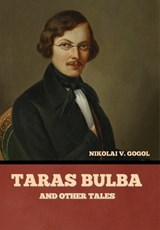 Taras Bulba, and Other Tales - Nikolai Vasil'evich Gogol - 9798888300602
