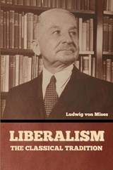 Liberalism - Ludwig Von Mises - 9798888302385
