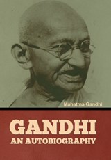 Gandhi: An Autobiography - Mahatma Gandhi - 9798888302415