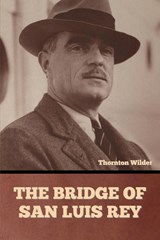 The Bridge of San Luis Rey - Thornton Wilder - 9798888302422