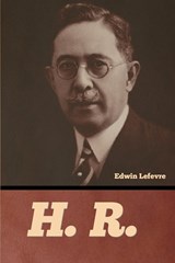 H. R. - Edwin Lefevre - 9798888305607