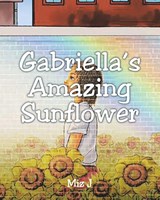 Gabriella's Amazing Sunflower - Miz J - 9798888324417