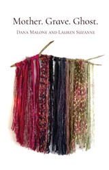 Mother. Grave. Ghost. - Dana Malone ; Lauren Suzanne - 9798888380338