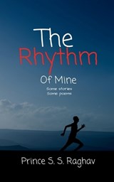 The Rhythm Of Mine - Prince S - 9798888495957