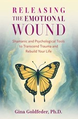 Releasing the Emotional Wound - Gina Goldfeder - 9798888503683