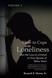 How to Cope with Loneliness after the Loss of a Friend or Your Spouse of Many Years