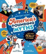 America's Founding Myths...And What REALLY Happened - Christy Mihaly - 9798888599082