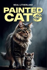 Painted Cats - Neal F. Litherland - 9798888601273