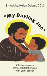 "My Darling Joe" - Adaku Helen Ogbuji CCVI - 9798888700686