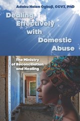 Dealing Effectively with Domestic Abuse - Adaku Helen Ogbuji CCVI - 9798888701782