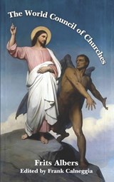 The World Council of Churches - Frits Albers - 9798888705025