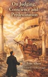 On Judging, Conscience and Predestination - Frits Albers - 9798888705162