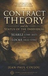 Contract Theory and the Status of the Individual in Suarez (1548?1617) and Locke (1632-1704) - Jean-Paul Coujou - 9798888705513
