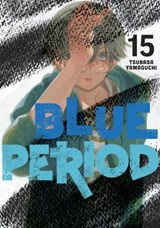 Blue Period 15 - Tsubasa Yamaguchi - 9798888770290