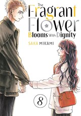 The Fragrant Flower Blooms With Dignity 8 - Saka Mikami - 9798888771457