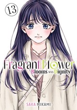 The Fragrant Flower Blooms With Dignity 13 - Saka Mikami - 9798888774052
