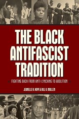 The Black Antifascist Tradition - Jeanelle K. Hope ; Bill V. Mullen - 9798888900949