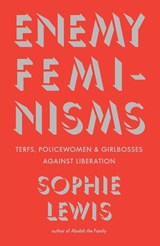 Enemy Feminisms - Sophie Lewis - 9798888902493