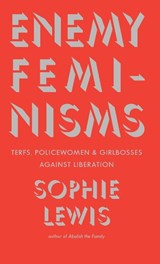 Enemy Feminisms - Sophie Lewis - 9798888902936