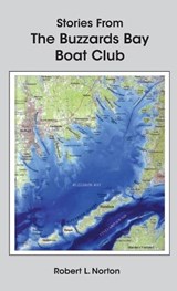 Buzzards Bay Stories II - Robert L Norton - 9798888961223