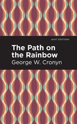 The Path on the Rainbow - George W. Cronyn - 9798888970003