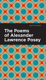 The Poems of Alexander Lawrence Posey - POSEY,  Alexander Lawrence - 9798888971246