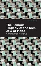 The Famous Tragedy of the Rich Jew of Malta - Christopher Marlowe - 9798888971956