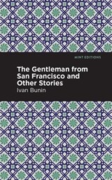 The Gentleman from San Francisco and Other Stories - Ivan A. Bunin - 9798888973059