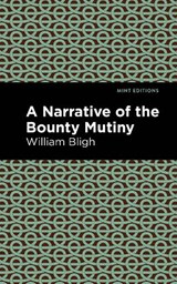 The Bounty Mutiny - William Bligh - 9798888974650