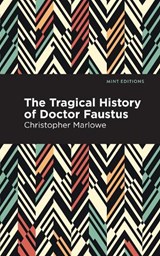 The Tragical History of Doctor Faustus - Christopher Marlowe - 9798888974940