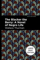 The Blacker the Berry: A Novel of Negro Life - Wallace Thurman - 9798888975251